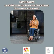 JAVNI POZIV za učešće na šest jednodnevnih seminara “Samostalan život OSI”